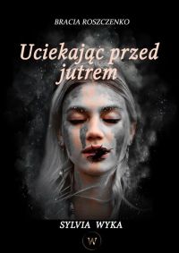 Uciekając przed jutrem