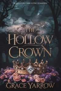 The Hollow Crown: A Deliciously Dark Gothic Romantasy
