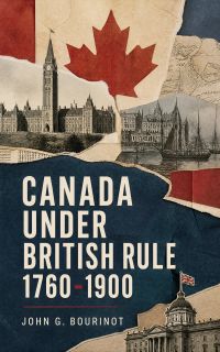Canada Under British Rule 1760-1900