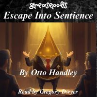 Escape into Sentience