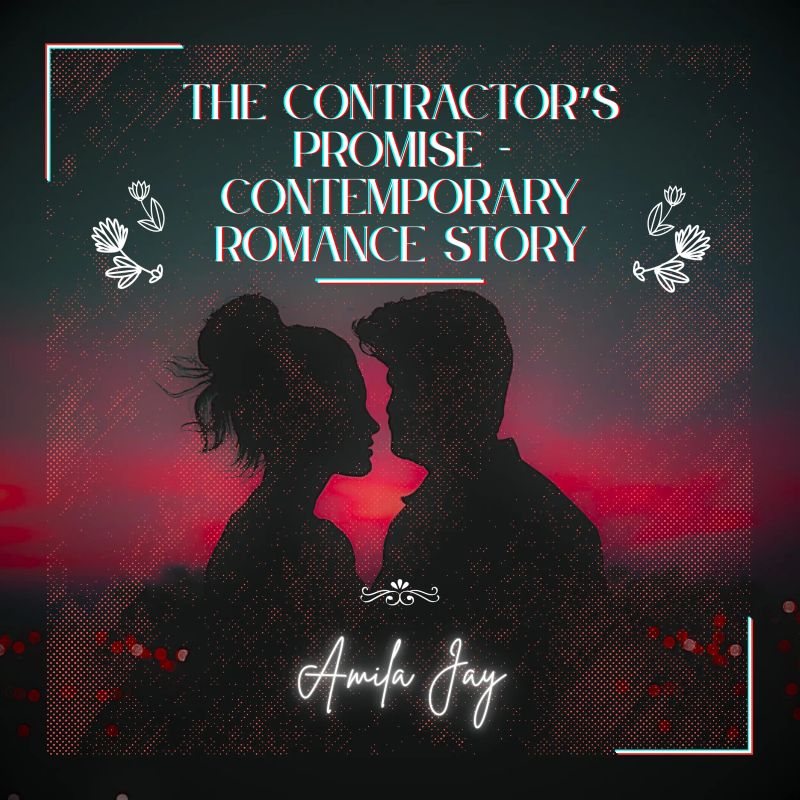 The Contractor's Promise - Contemporary Romance Story