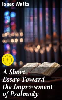 A Short Essay Toward the Improvement of Psalmody
