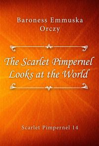 The Scarlet Pimpernel Looks at the World