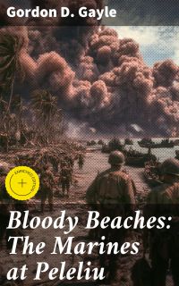 Bloody Beaches: The Marines at Peleliu
