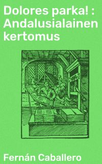 Dolores parka! : Andalusialainen kertomus