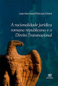 A racionalidade jurídica romana republicana e o Direito Transnacional