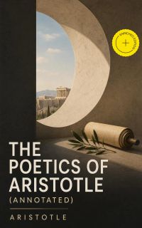 The Poetics of Aristotle (Annotated)