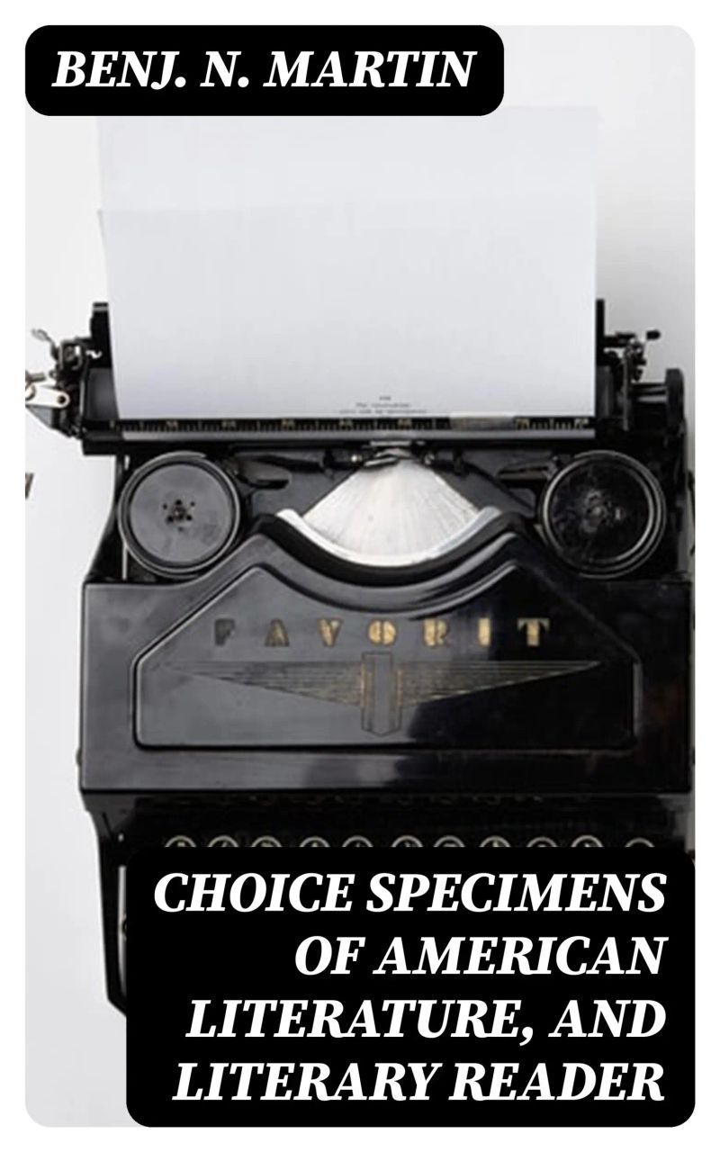 Choice Specimens of American Literature, and Literary Reader