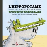 L' hippopotame qui voulait être un crocodile