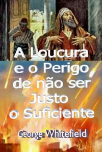 A Loucura E O Perigo De Não Ser Justo O Suficiente
