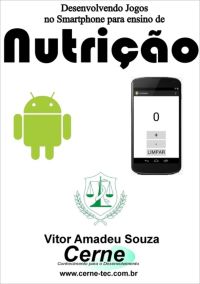 Desenvolvendo Jogos No Smartphone Para Ensino De Nutrição