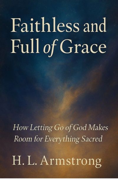 Faithless and Full of Grace