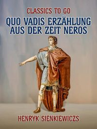 Quo vadis? Erzählung aus der Zeit Neros
