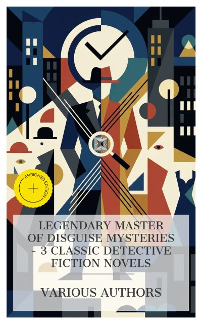 Legendary Master of Disguise Mysteries – 3 Classic Detective Fiction Novels