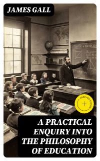 A Practical Enquiry into the Philosophy of Education