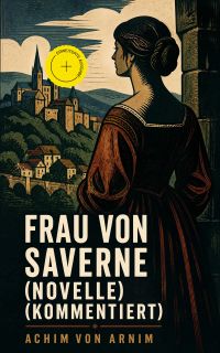 Frau von Saverne (Novelle) (Kommentiert)