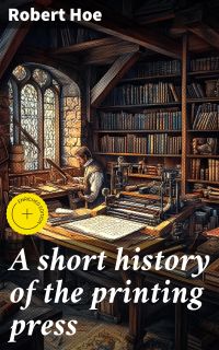 A short history of the printing press
