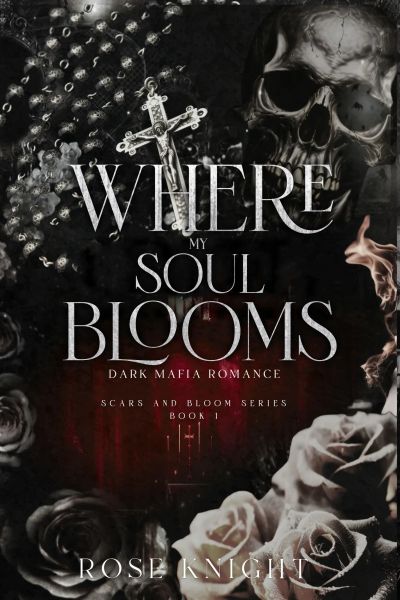 Where My Soul Blooms: Dark Mafia Romance