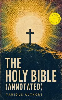 The Holy Bible (Annotated)