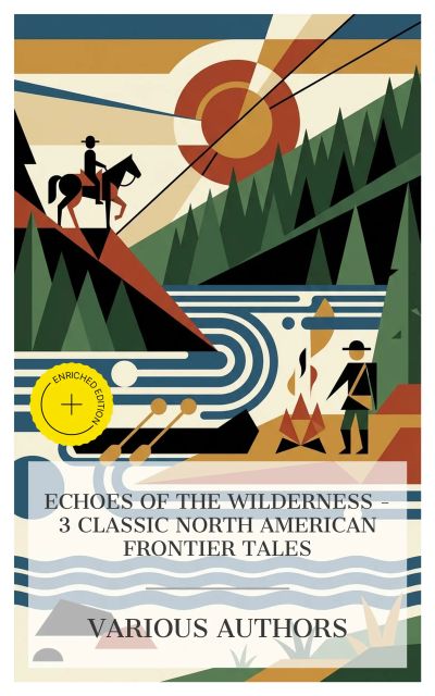 Echoes of the Wilderness – 3 Classic North American Frontier Tales