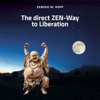 The direct ZEN-Way to Liberation