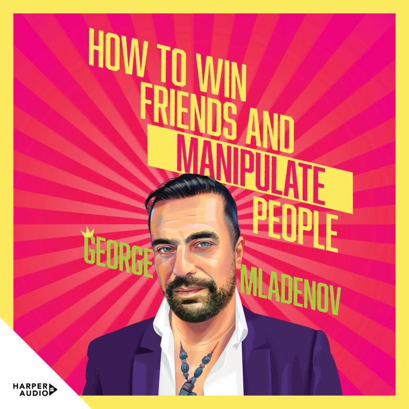 How To Win Friends And Manipulate People