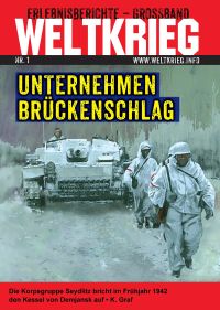 Unternehmen Brückenschlag (Weltkrieg Erlebnisberichte Großband Roman Heft Band 1)