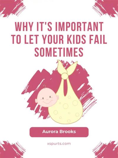 Why It's Important to Let Your Kids Fail Sometimes