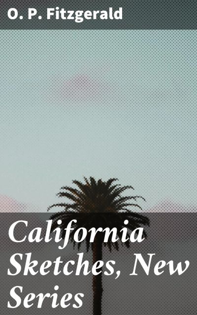California Sketches, New Series