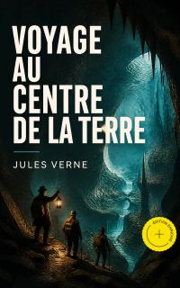 Voyage au Centre de la Terre (Annoté)