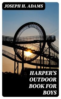 Harper's Outdoor Book for Boys