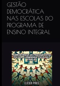 Gestão Democrática Nas Escolas Do Programa De Ensino Integral