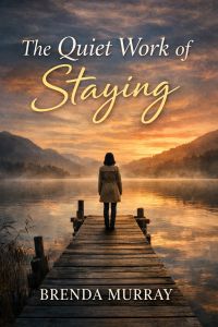 The Quiet Work of Staying