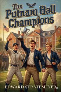 The Putnam Hall Champions; or, Bound to Win Out