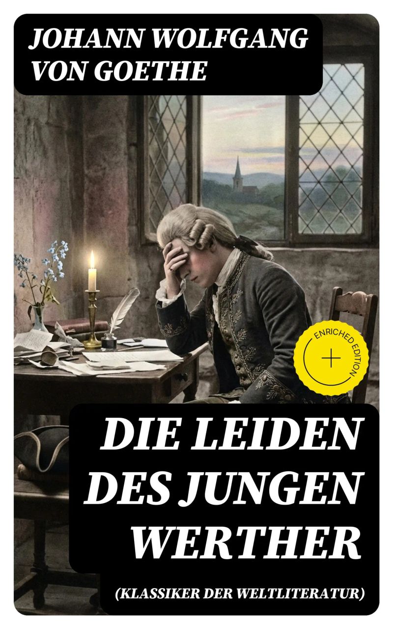 Die Leiden des jungen Werther (Klassiker der Weltliteratur)