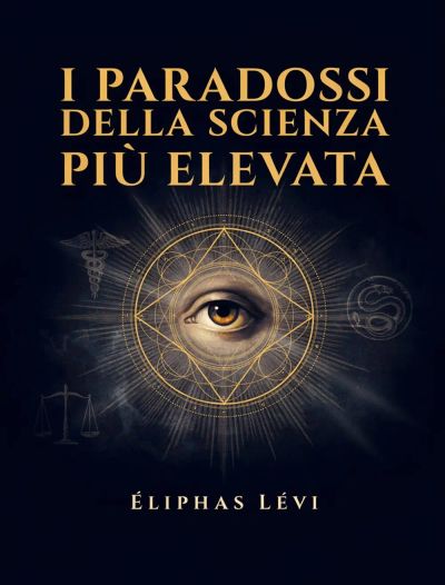 I Paradossi della Scienza più Elevata