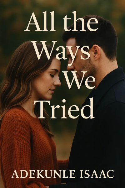 ALL THE WAYS WE TRIED