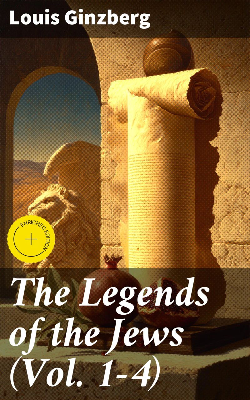 The Legends of the Jews (Vol. 1-4)