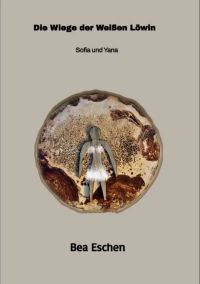 Die Wiege der Weissen Löwin: Sofia und Yana