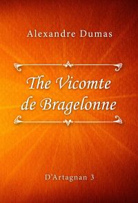 The Vicomte de Bragelonne
