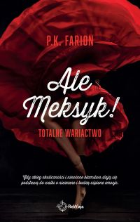Ale Meksyk! Totalne wariactwo