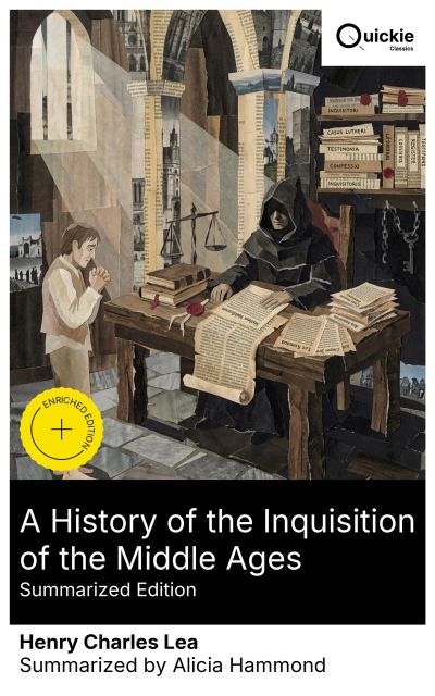 A History of the Inquisition of the Middle Ages (Summarized Edition)