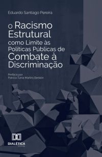 O Racismo Estrutural como Limite às Políticas Públicas de Combate à Discriminação