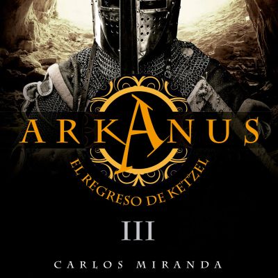 Arkanus 3. El regreso de Ketzel