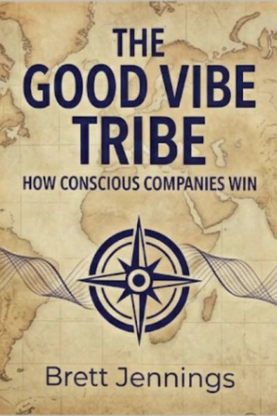 The Good Vibe Tribe: How Conscious Companies Win