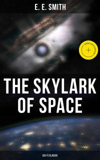 The Skylark of Space (Sci-Fi Classic)