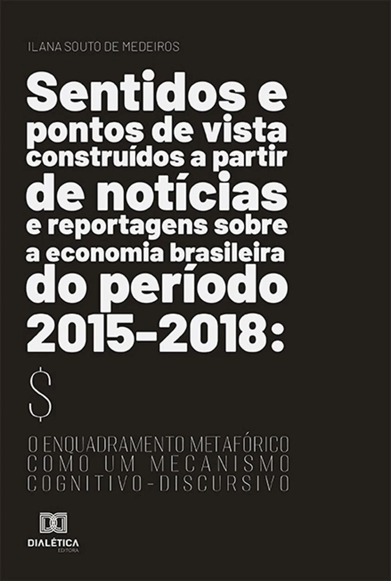 Sentidos e pontos de vista construídos a partir de notícias e reportagens sobre a economia brasileira do período 2015-2018