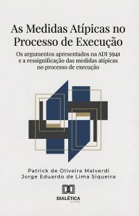 As Medidas Atípicas no Processo de Execução