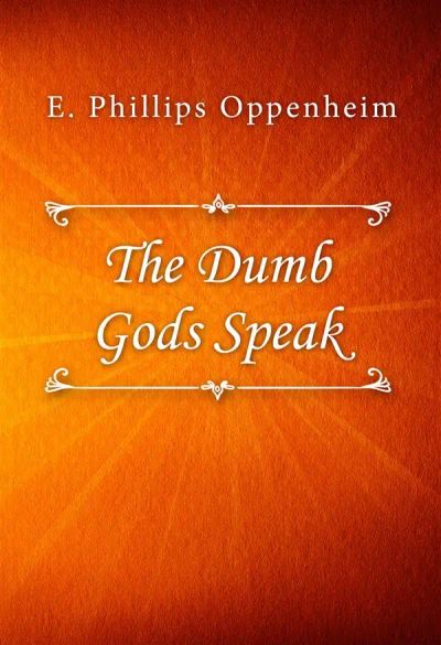 The Dumb Gods Speak