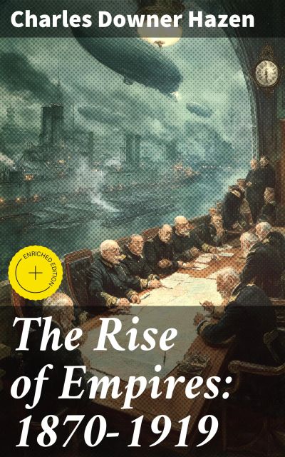 The Rise of Empires: 1870-1919